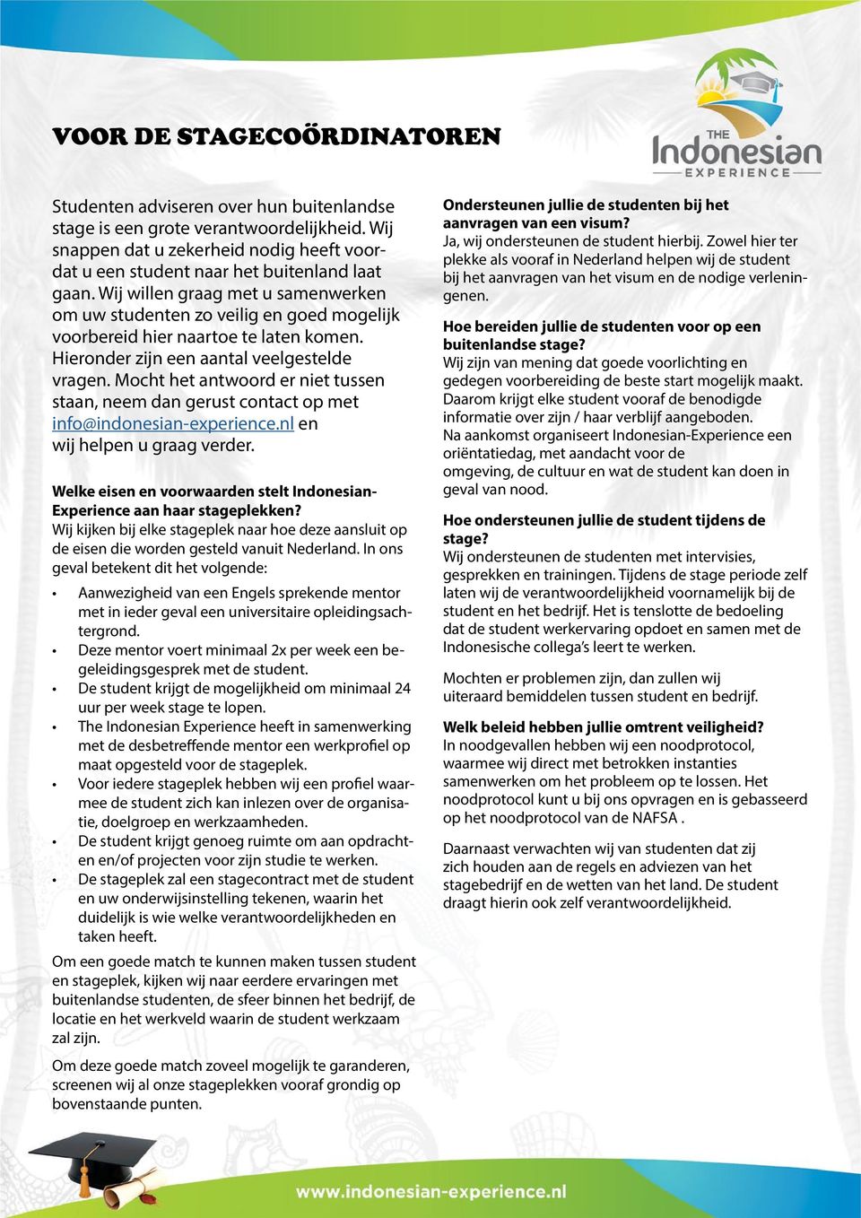 Wij willen graag met u samenwerken om uw studenten zo veilig en goed mogelijk voorbereid hier naartoe te laten komen. Hieronder zijn een aantal veelgestelde vragen.