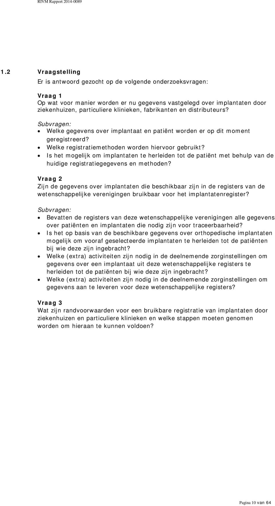 Is het mogelijk om implantaten te herleiden tot de patiënt met behulp van de huidige registratiegegevens en methoden?