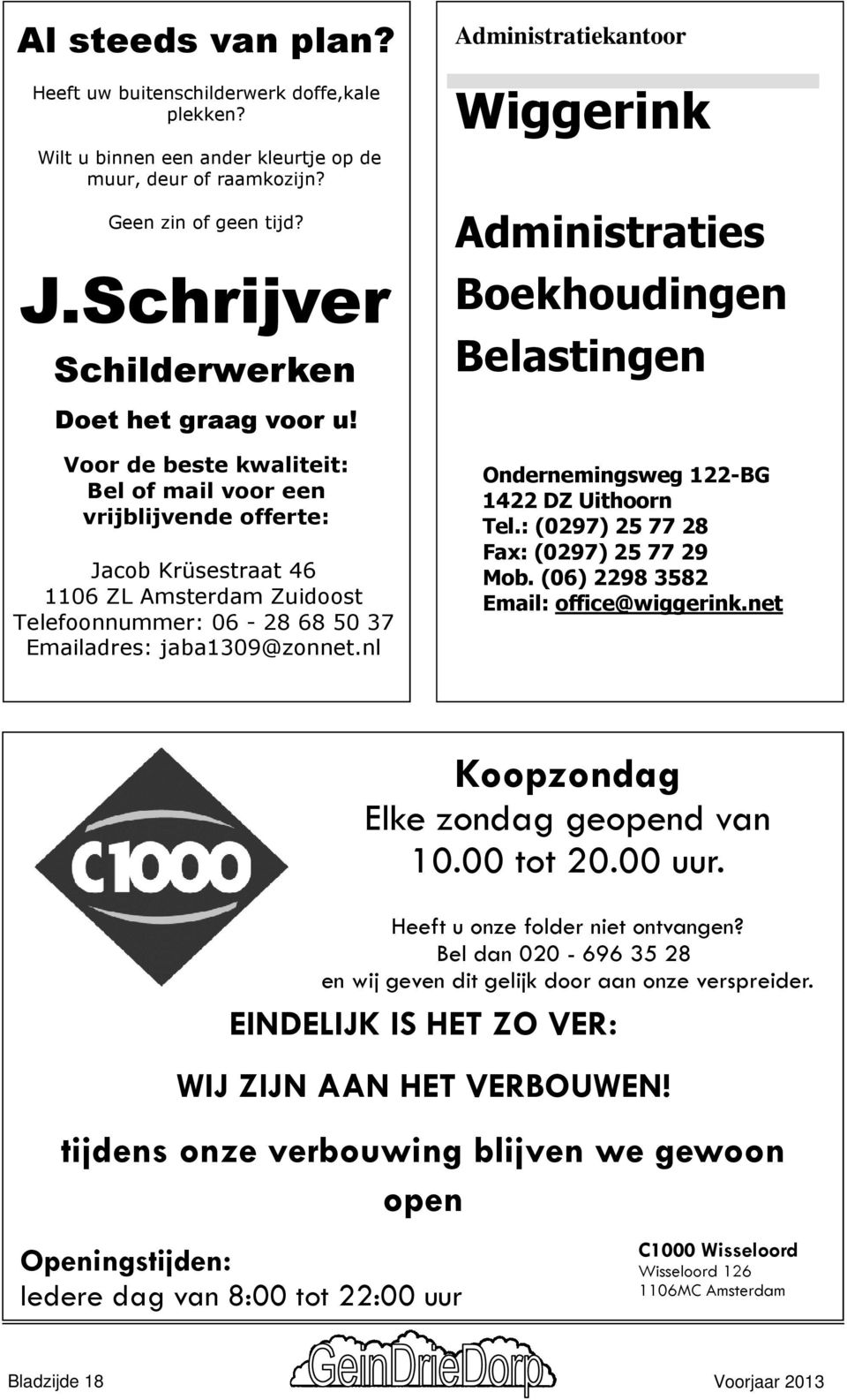 Voor de beste kwaliteit: Bel of mail voor een vrijblijvende offerte: Jacob Krüsestraat 46 1106 ZL Amsterdam Zuidoost Telefoonnummer: 06-28 68 50 37 Emailadres: jaba1309@zonnet.