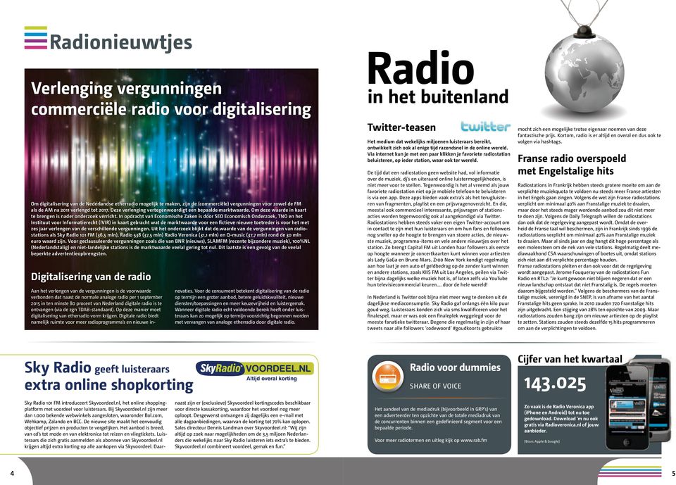 In opdracht van Economische Zaken is door SEO Economisch Onderzoek, TNO en het Instituut voor Informatierecht (IVIR) in kaart gebracht wat de marktwaarde voor een fictieve nieuwe toetreder is voor