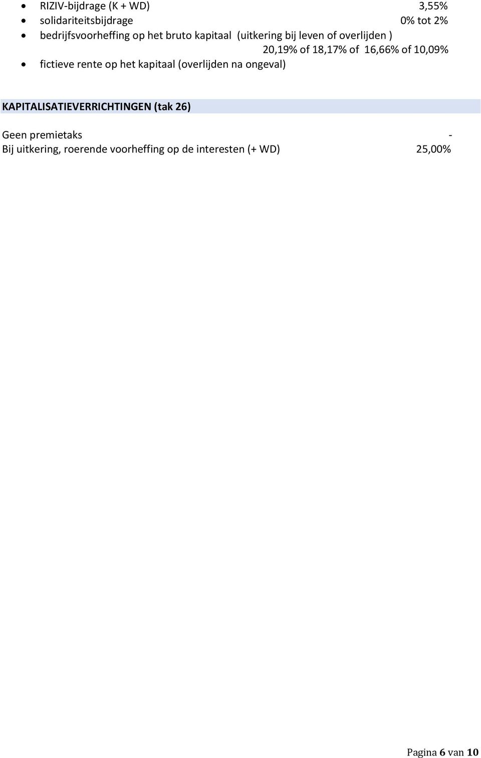 fictieve rente op het kapitaal (overlijden na ongeval) KAPITALISATIEVERRICHTINGEN (tak 26)