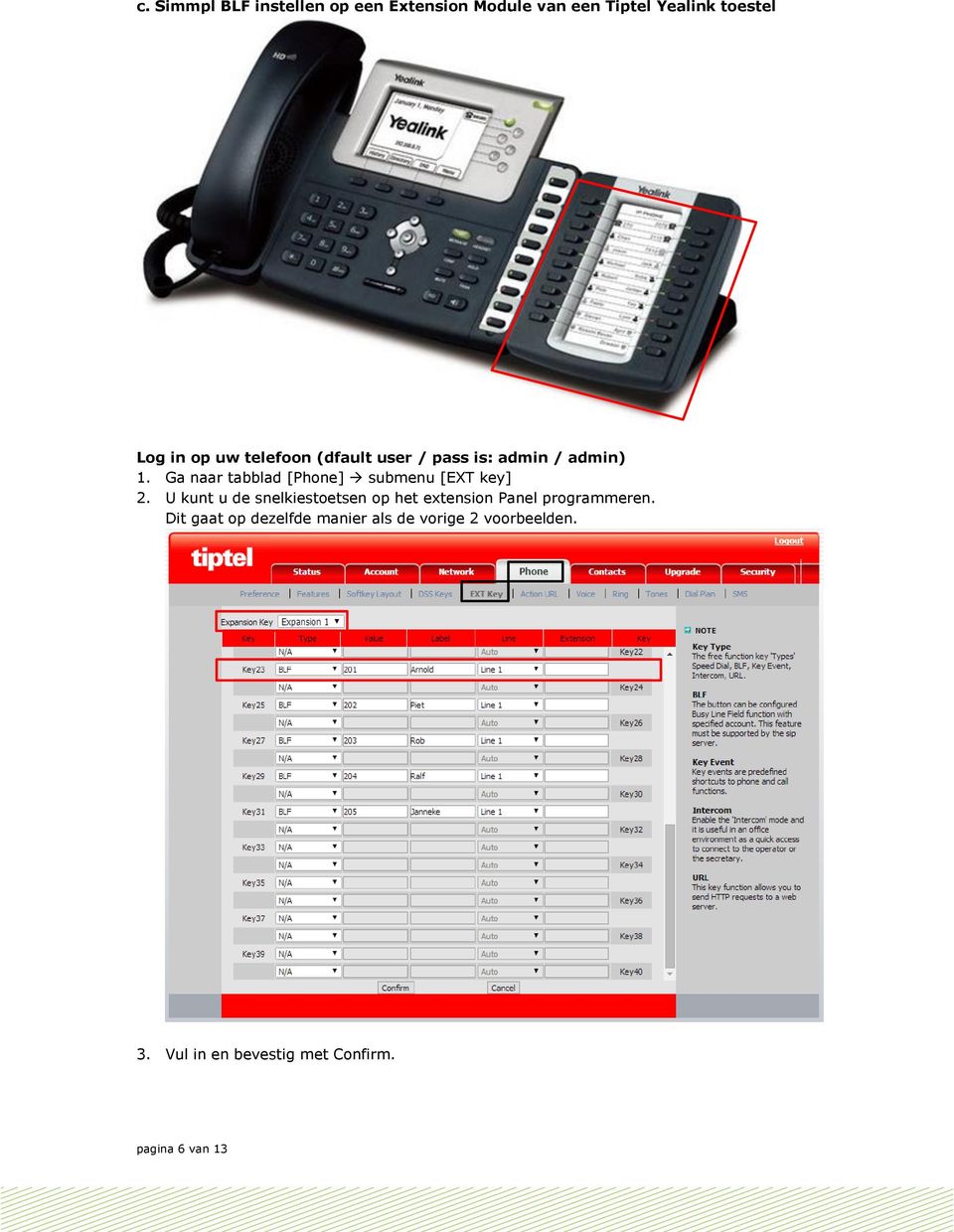 Ga naar tabblad [Phone] submenu [EXT key] 2.