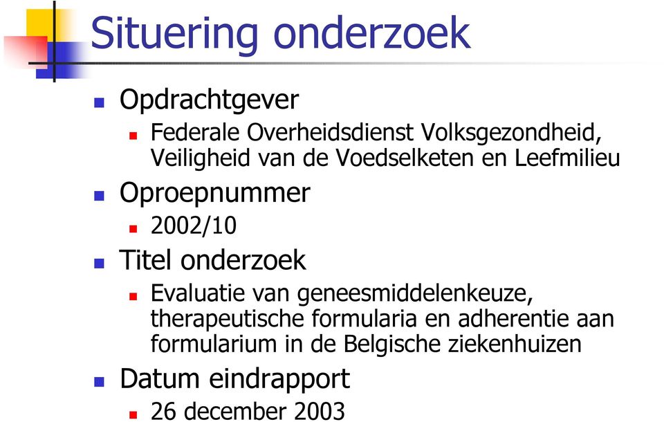 onderzoek Evaluatie van geneesmiddelenkeuze, therapeutische formularia en