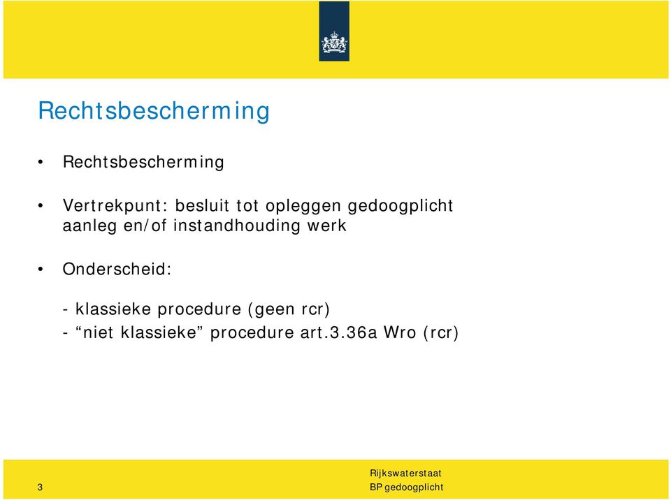 werk Onderscheid: - klassieke procedure (geen rcr) -