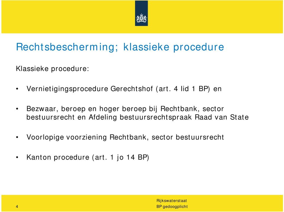 4 lid 1 BP) en Bezwaar, beroep en hoger beroep bij Rechtbank, sector bestuursrecht