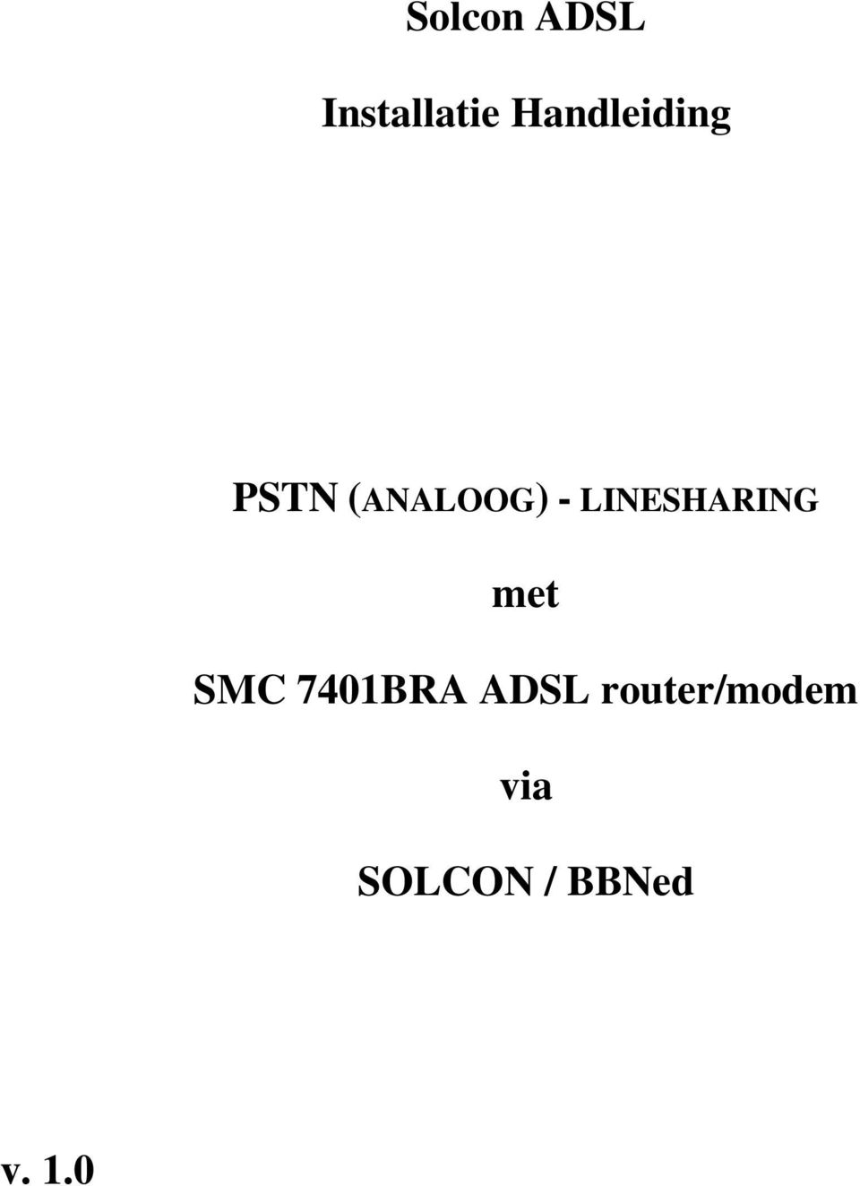 LINESHARING met SMC 7401BRA