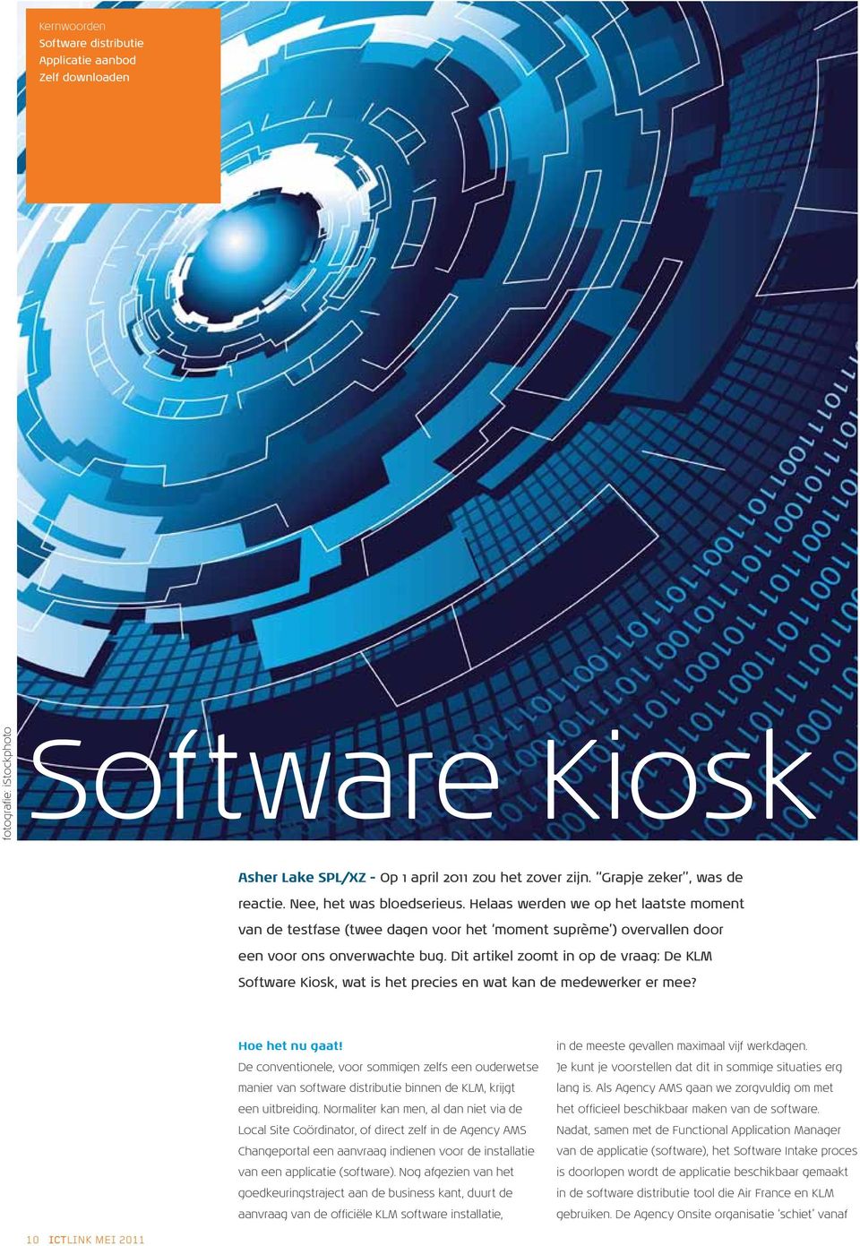 Dit artikel zoomt in op de vraag: De KLM Software Kiosk, wat is het precies en wat kan de medewerker er mee? Hoe het nu gaat!