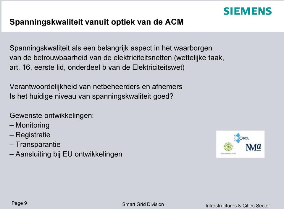 16, eerste lid, onderdeel b van de Elektriciteitswet) Verantwoordelijkheid van netbeheerders en afnemers Is