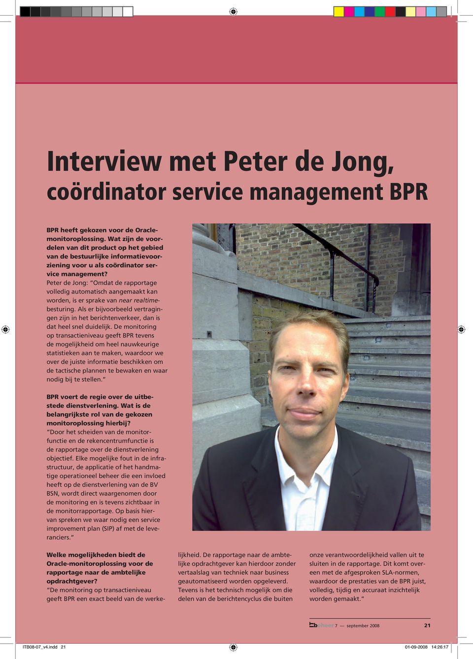 Peter de Jong: Omdat de rapportage volledig automatisch aangemaakt kan worden, is er sprake van near realtimebesturing.