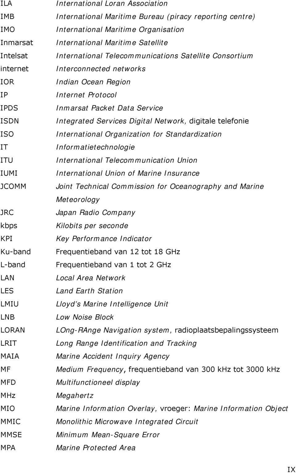 networks Indian Ocean Region Internet Protocol Inmarsat Packet Data Service Integrated Services Digital Network, digitale telefonie International Organization for Standardization