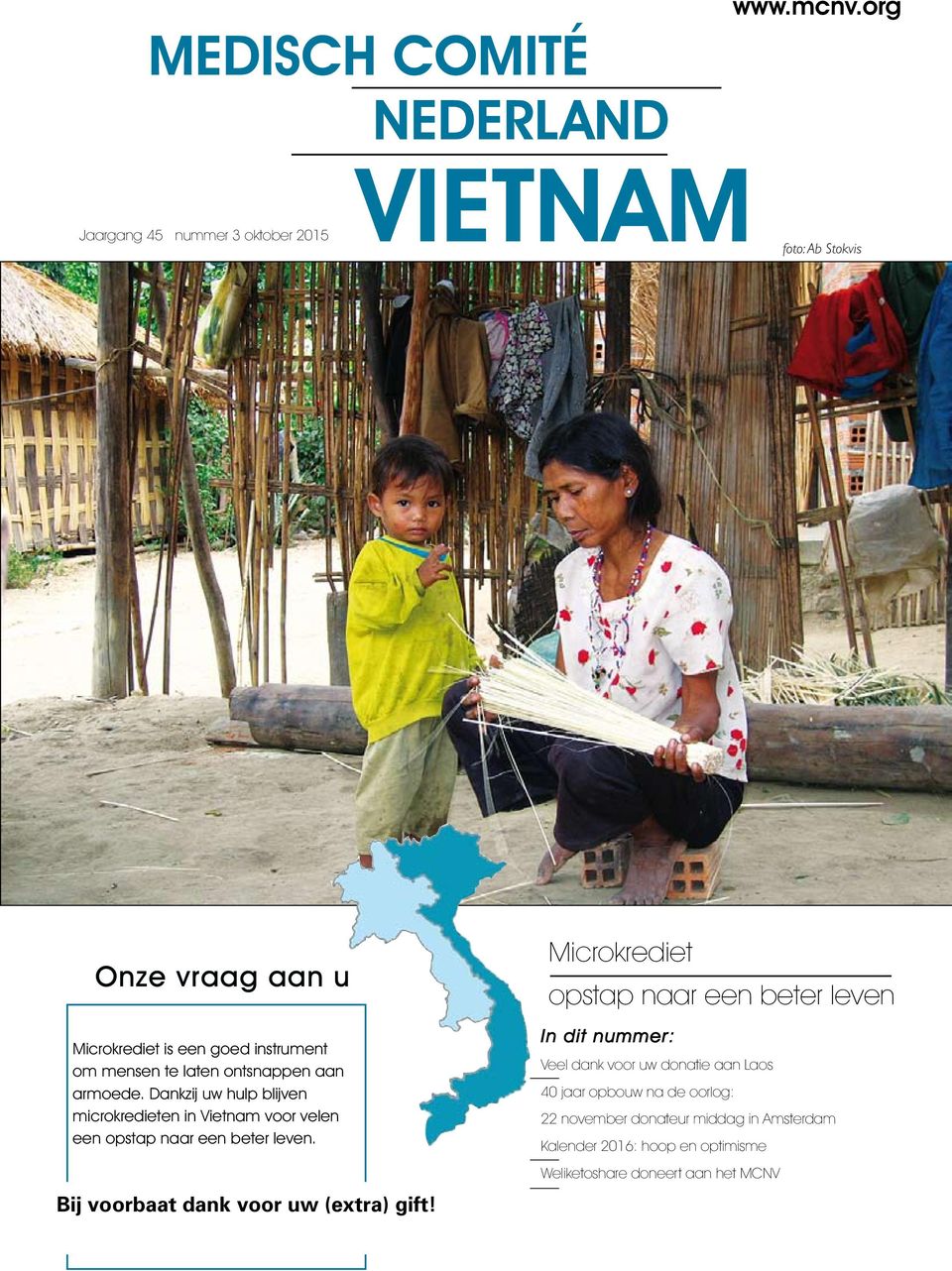 Dankzij uw hulp blijven microkredieten in Vietnam voor velen een opstap naar een beter leven. Bij voorbaat dank voor uw (extra) gift!