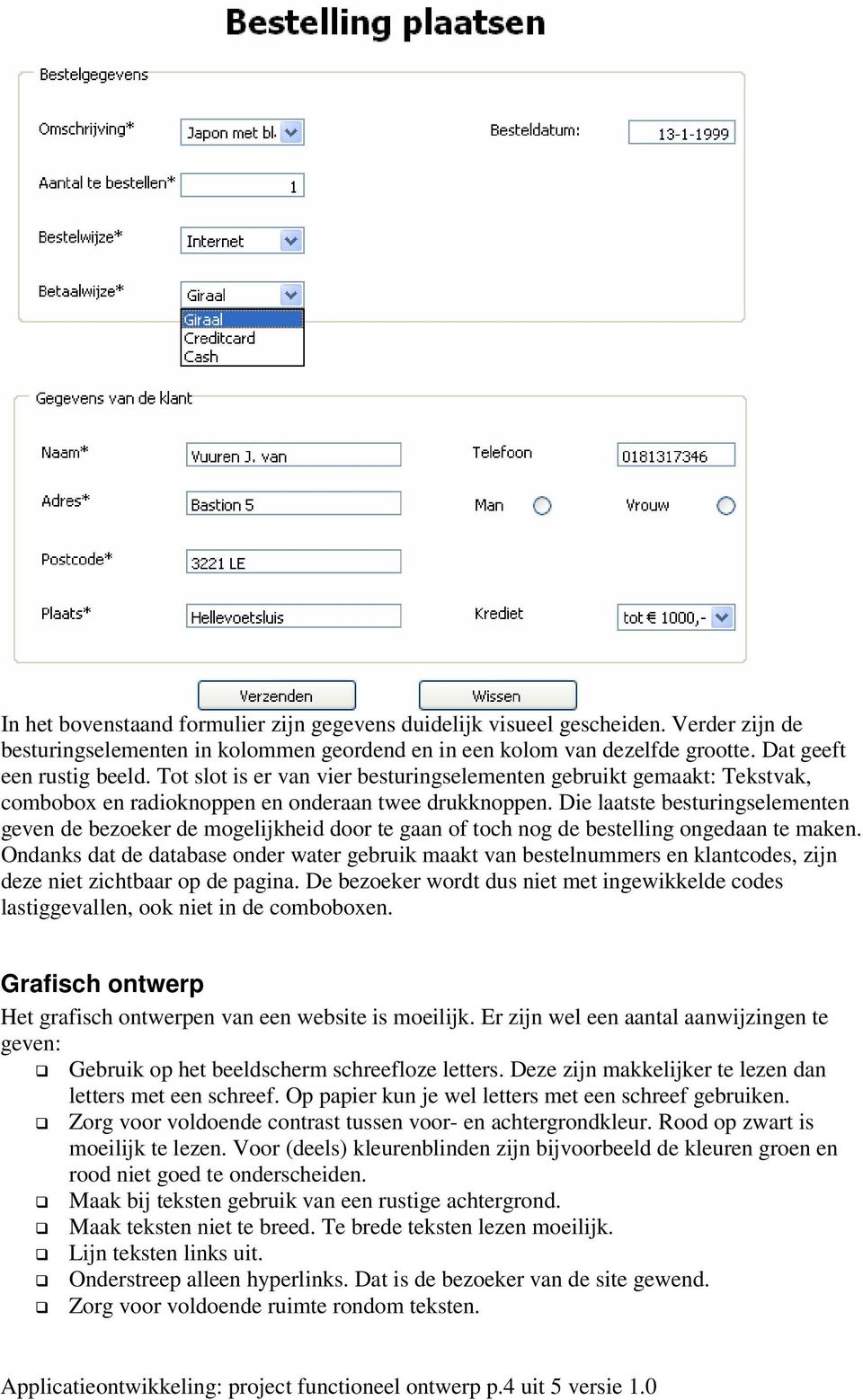 Die laatste besturingselementen geven de bezoeker de mogelijkheid door te gaan of toch nog de bestelling ongedaan te maken.