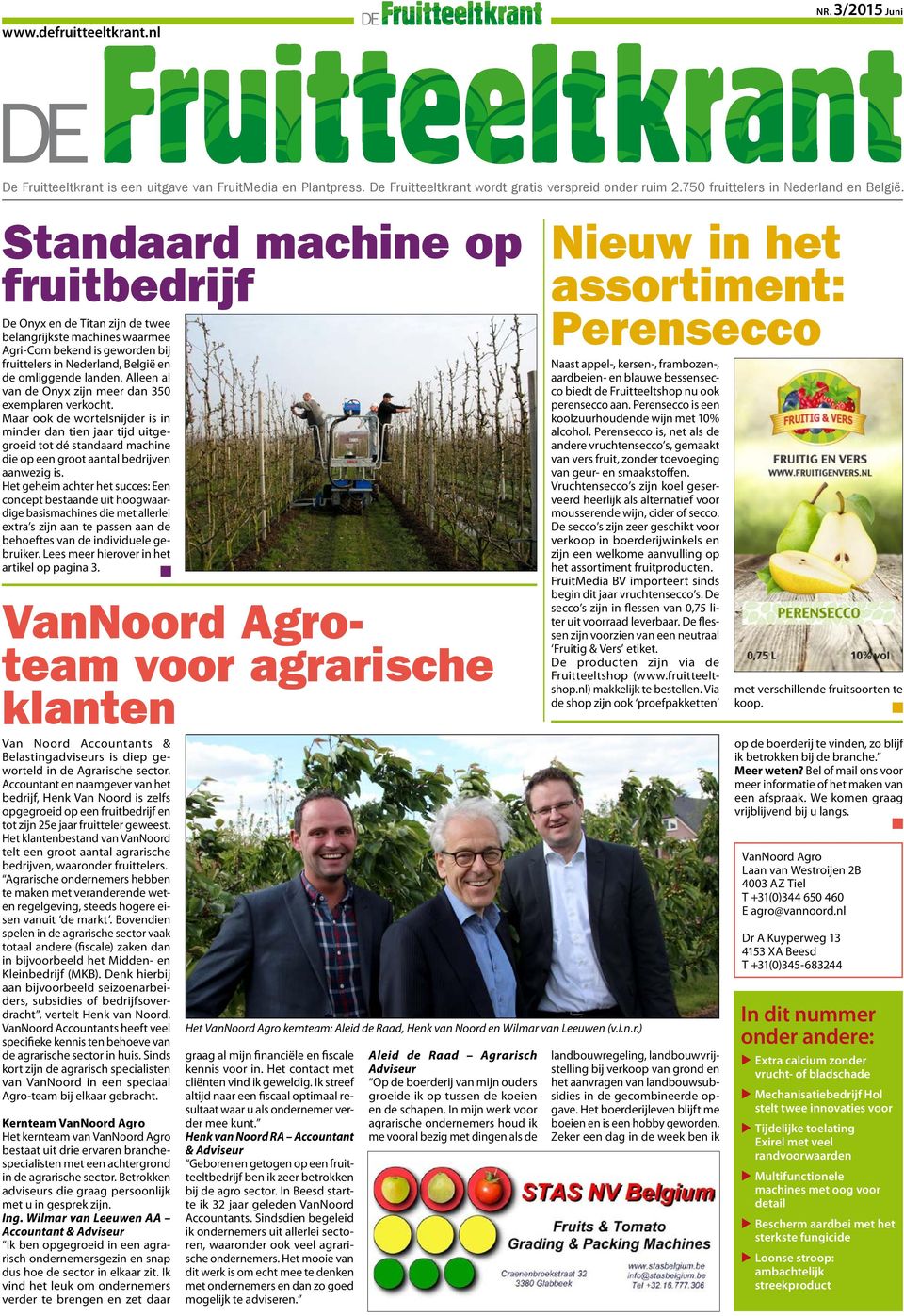 Standaard machine op fruitbedrijf De Onyx en de Titan zijn de twee belangrijkste machines waarmee Agri-Com bekend is geworden bij fruittelers in Nederland, België en de omliggende landen.