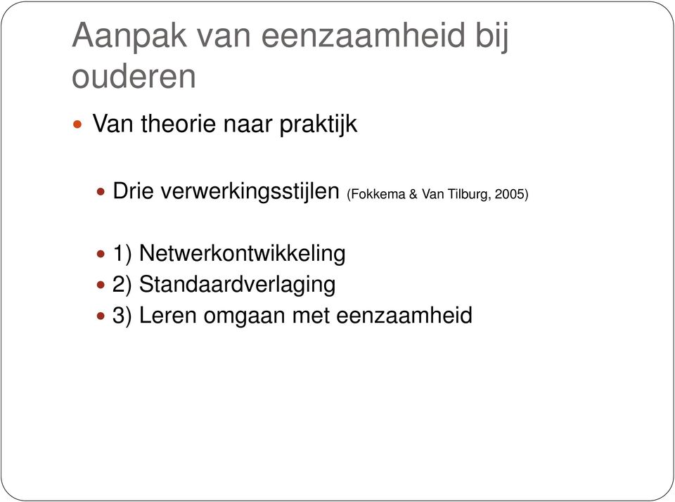 & Van Tilburg, 2005) 1) Netwerkontwikkeling 2)