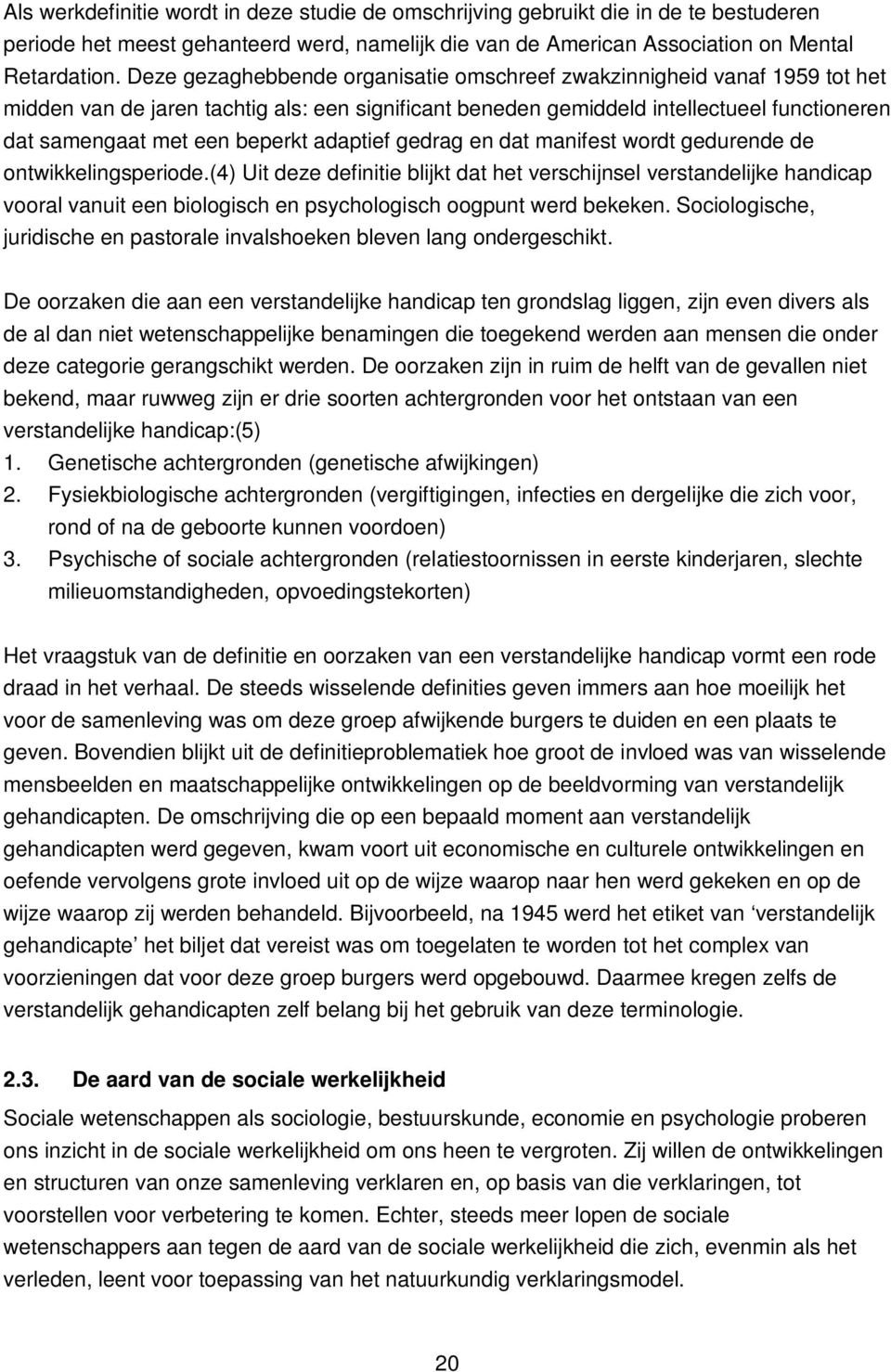 adaptief gedrag en dat manifest wordt gedurende de ontwikkelingsperiode.