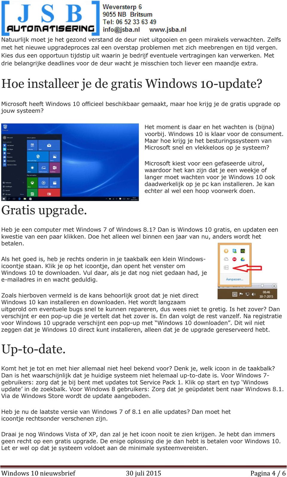 Hoe installeer je de gratis Windows 10-update? Microsoft heeft Windows 10 officieel beschikbaar gemaakt, maar hoe krijg je de gratis upgrade op jouw systeem?