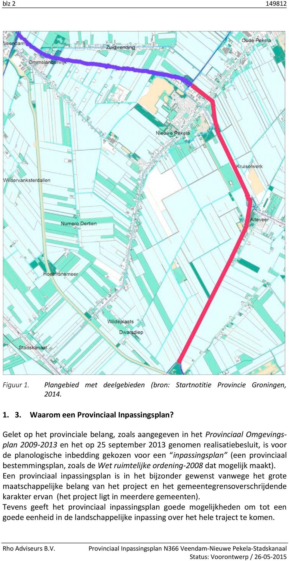 inpassingsplan (een provinciaal bestemmingsplan, zoals de Wet ruimtelijke ordening-2008 dat mogelijk maakt).