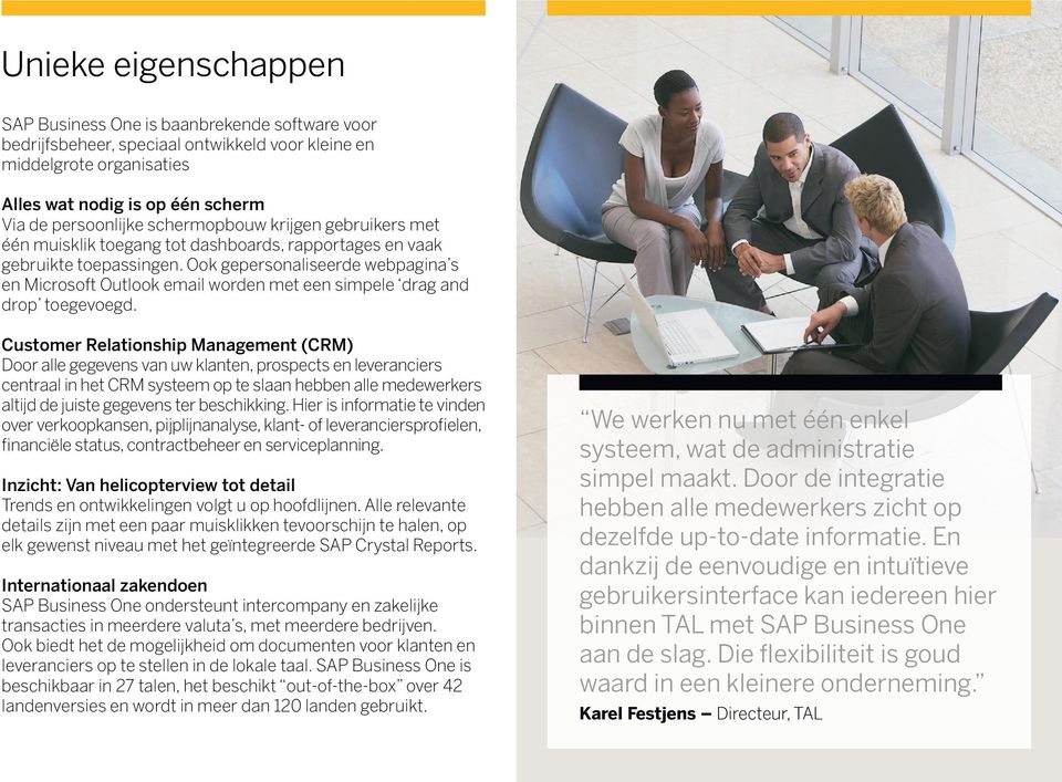 Ook gepersonaliseerde webpagina s en Microsoft Outlook email worden met een simpele drag and drop toegevoegd.