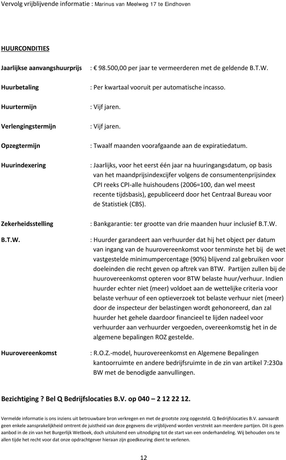 : Vijf jaren. : Twaalf maanden voorafgaande aan de expiratiedatum.