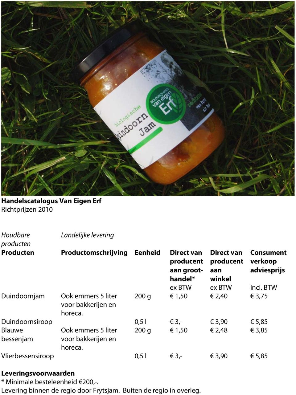 BTW Duindoornjam Ook emmers 5 liter 200 g 1,50 2,40 3,75 voor bakkerijen en horeca.