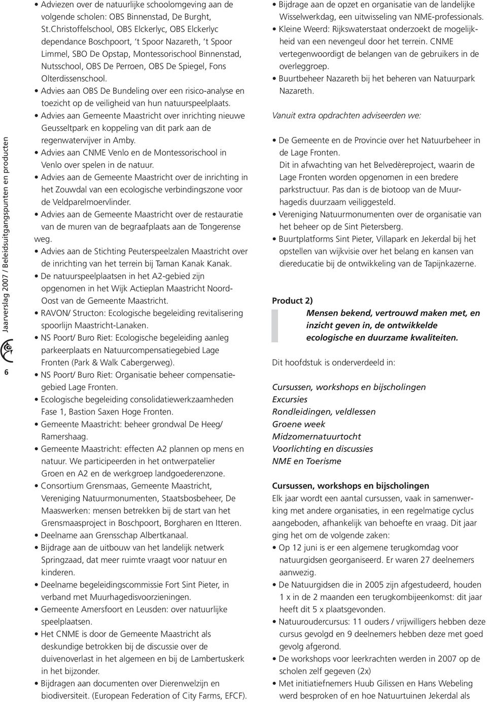 Olterdissenschool. Advies aan OBS De Bundeling over een risico-analyse en toezicht op de veiligheid van hun natuurspeelplaats.