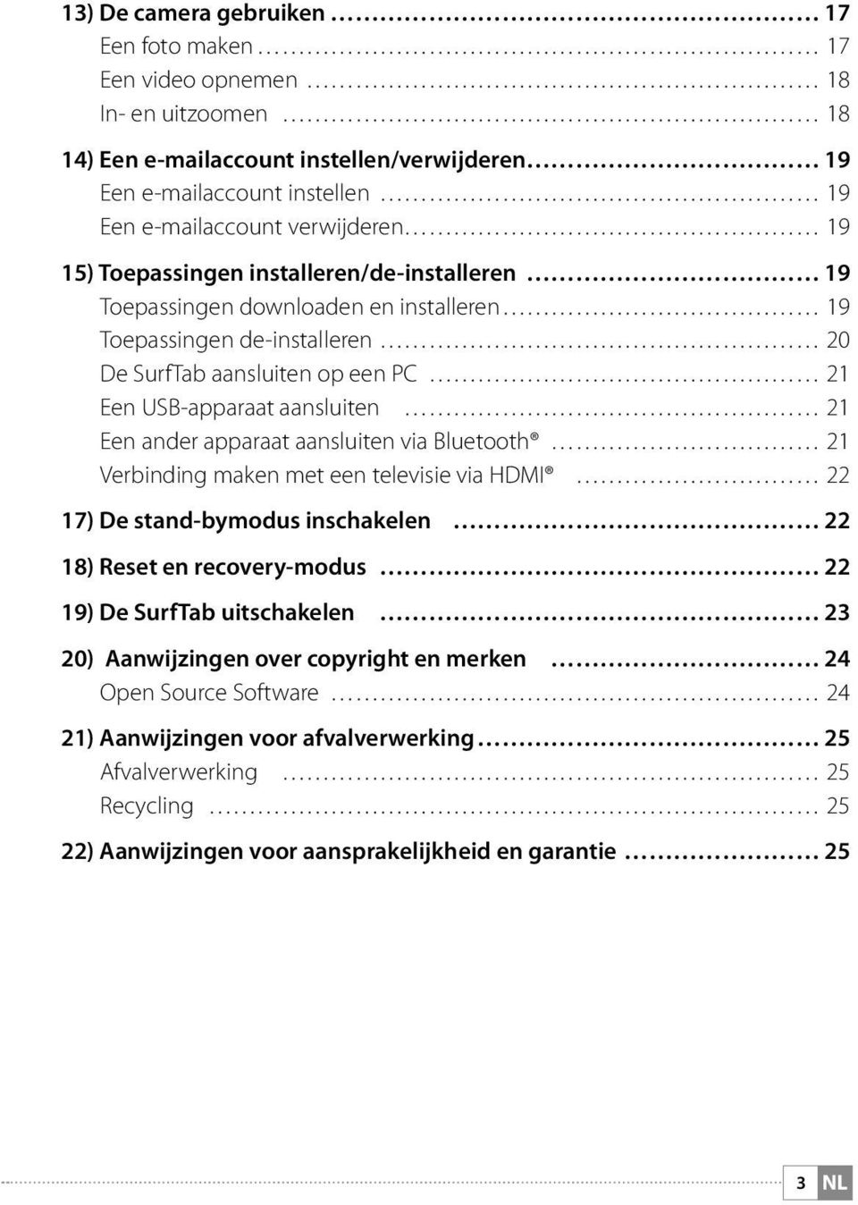 ander apparaat aansluiten via Bluetooth 21 Verbinding maken met een televisie via HDMI 22 17) De stand-bymodus inschakelen 22 18) Reset en recovery-modus 22 19) De SurfTab uitschakelen 23 20)