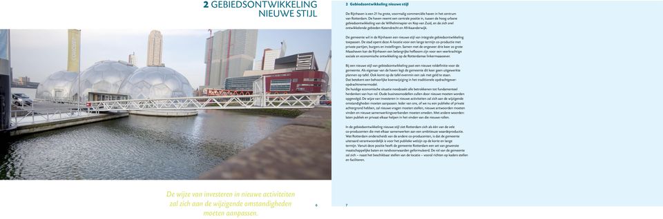 De gemeente wil in de Rijnhaven een nieuwe stijl van integrale gebiedsontwikkeling toepassen.