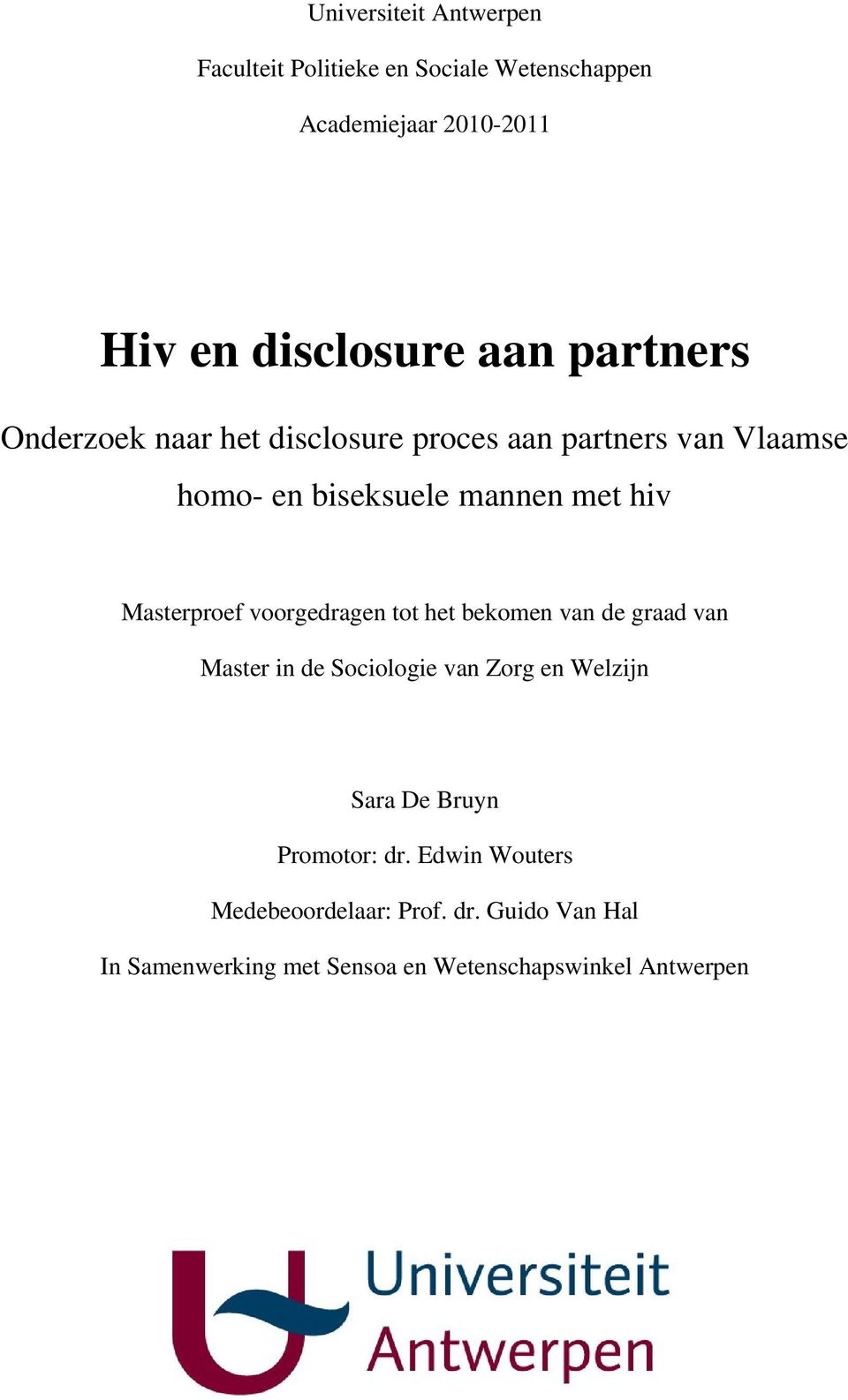 Masterproef voorgedragen tot het bekomen van de graad van Master in de Sociologie van Zorg en Welzijn Sara De Bruyn