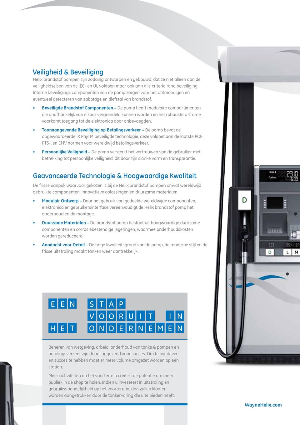 Beveiligde Brandstof Componenten De pomp heeft modulaire compartimenten die onafhankelijk van elkaar vergrendeld kunnen worden en het robuuste U-frame voorkomt toegang tot de elektronica door