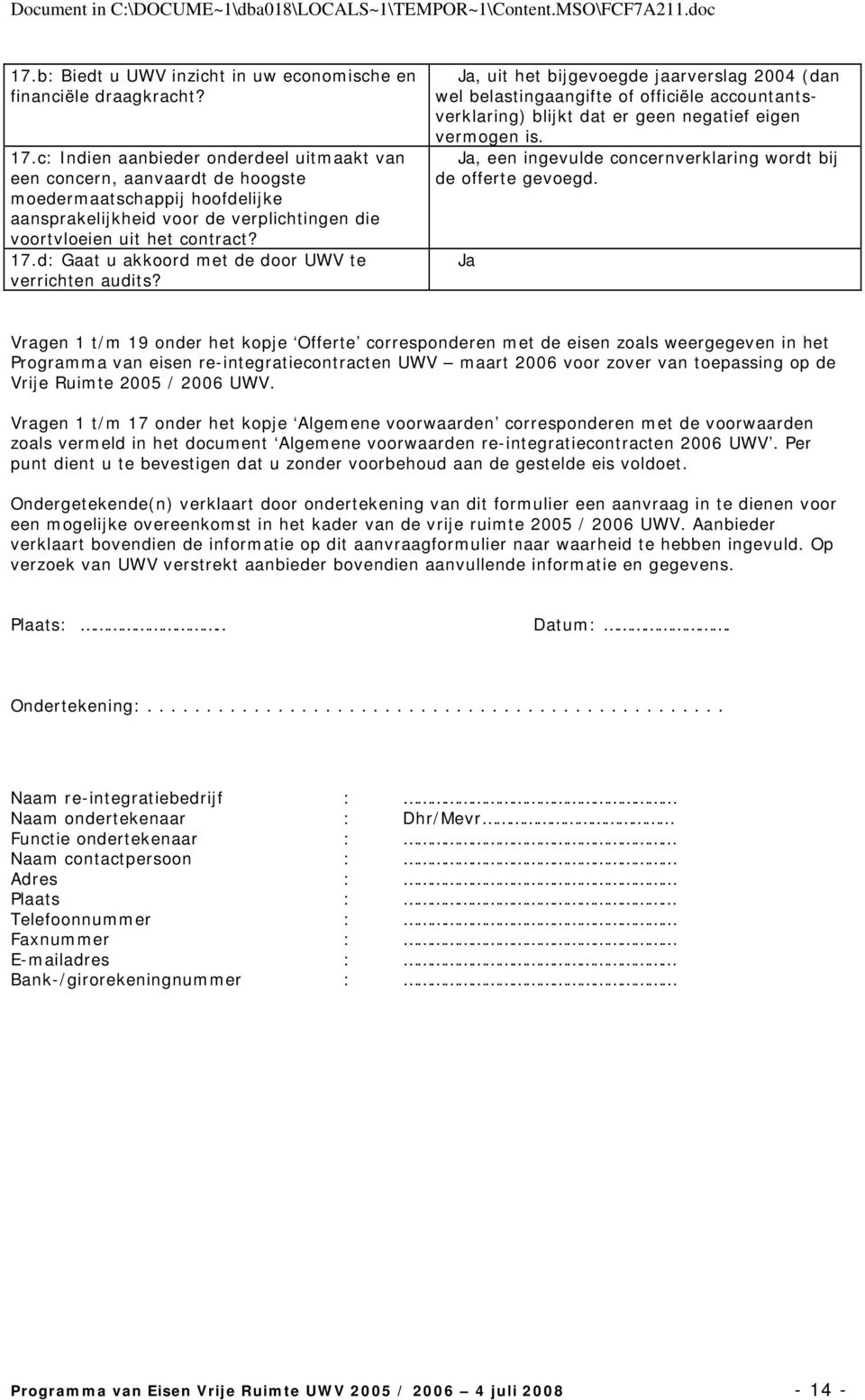 d: Gaat u akkoord met de door UWV te verrichten audits?