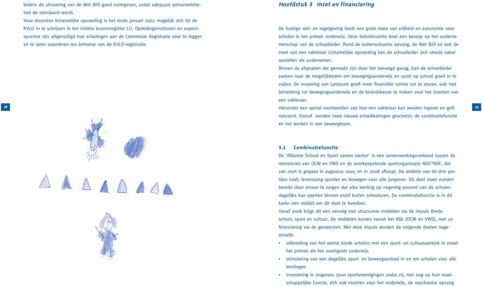 Opleidingsinstituten en expertisecentra zijn uitgenodigd hun scholingen aan de Commissie Registratie voor te leggen en te laten waarderen ten behoeve van de KVLO-registratie.