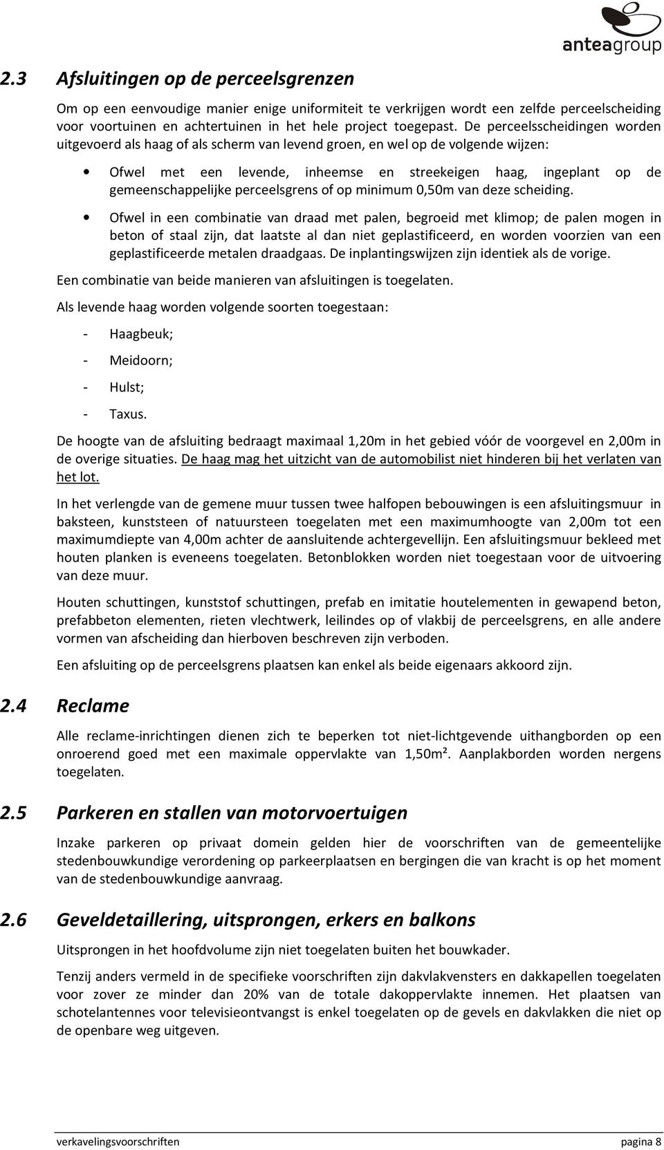 perceelsgrens of op minimum 0,50m van deze scheiding.