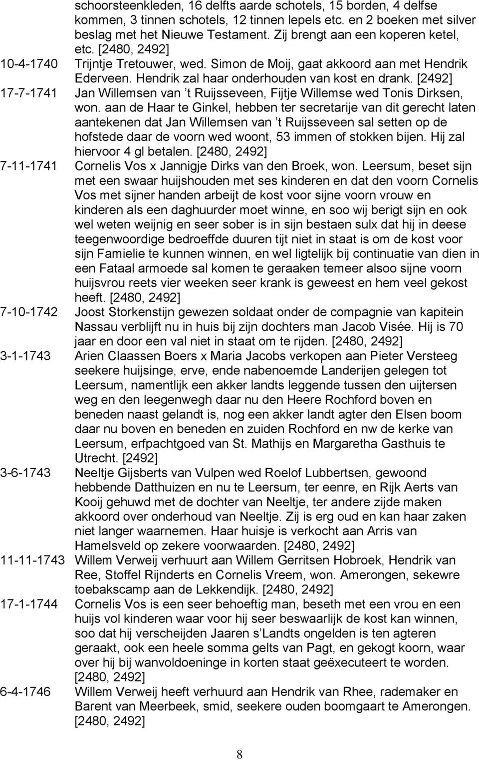 [2492] 17-7-1741 Jan Willemsen van t Ruijsseveen, Fijtje Willemse wed Tonis Dirksen, won.