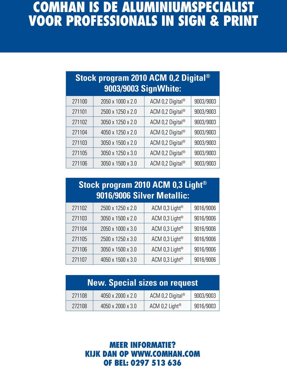 0 ACM 0,2 Digital 9003/9003 271105 3050 x 1250 x 3.0 ACM 0,2 Digital 9003/9003 271106 3050 x 1500 x 3.