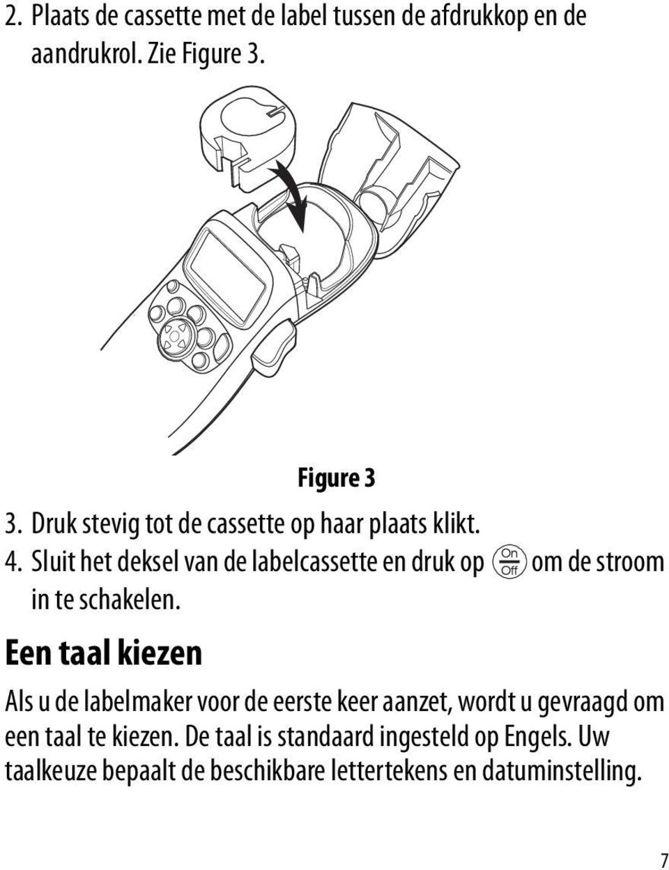 Sluit het deksel van de labelcassette en druk op om de stroom in te schakelen.