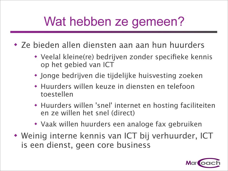 ICT Jonge bedrijven die tijdelijke huisvesting zoeken Huurders willen keuze in diensten en telefoon toestellen