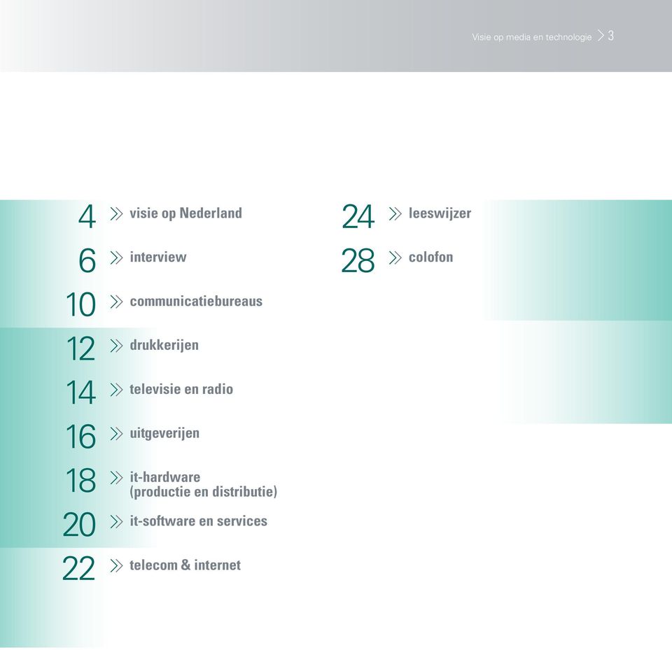 televisie en radio uitgeverijen it-hardware (productie en