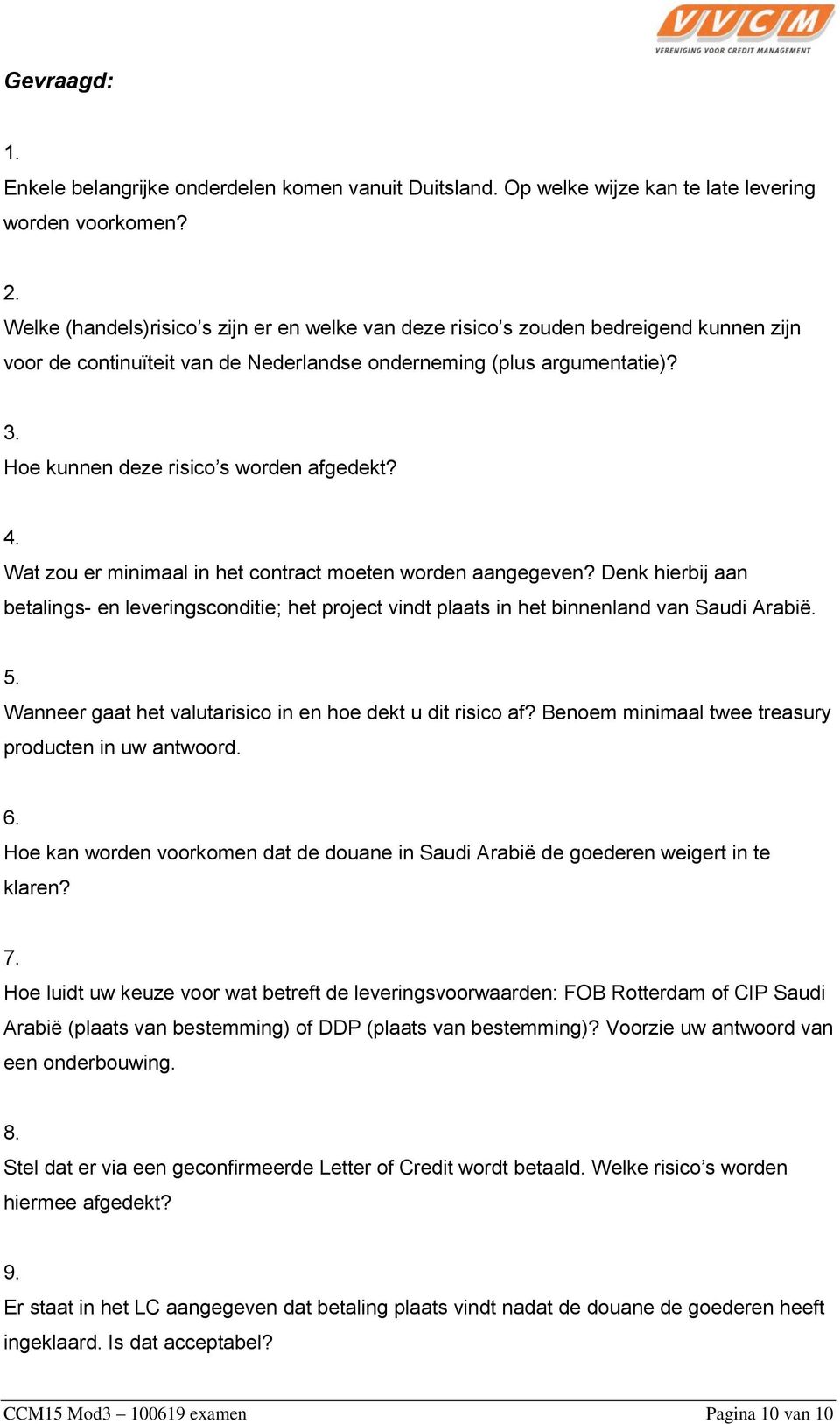 Hoe kunnen deze risico s worden afgedekt? 4. Wat zou er minimaal in het contract moeten worden aangegeven?