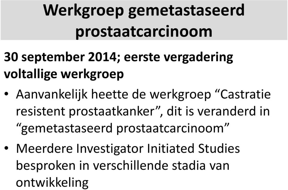 resistent prostaatkanker, dit is veranderd in gemetastaseerd prostaatcarcinoom