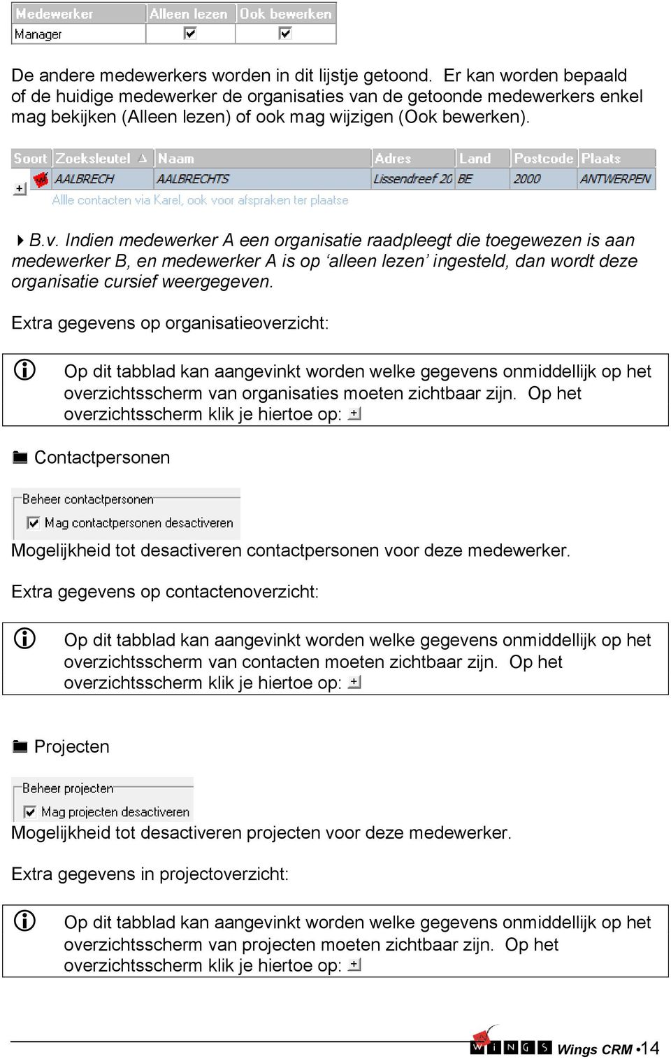 n de getoonde medewerkers enkel mag bekijken (Alleen lezen) of ook mag wijzigen (Ook bewerken). B.v.