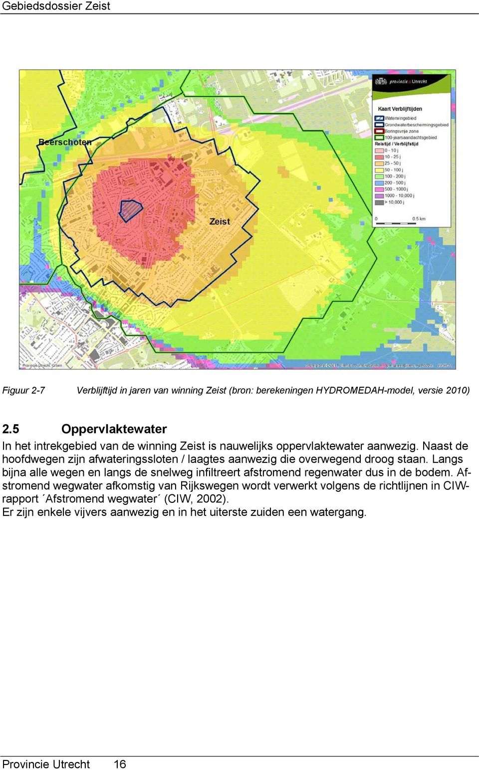 Naast de hoofdwegen zijn afwateringssloten / laagtes aanwezig die overwegend droog staan.