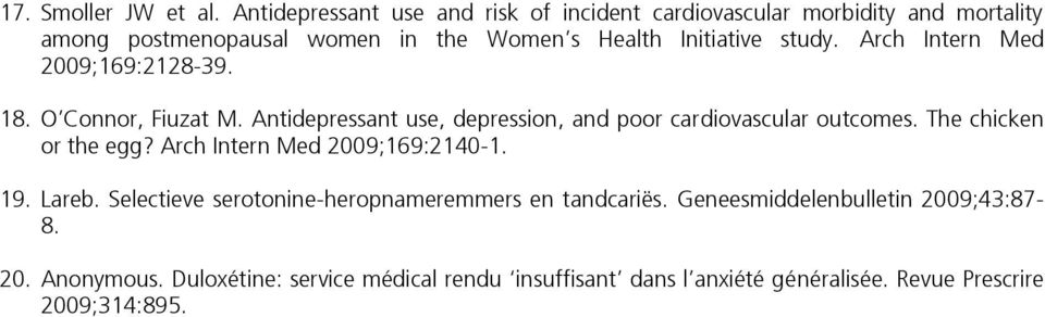 study. Arch Intern Med 2009;169:2128-39. 18. O Connor, Fiuzat M. Antidepressant use, depression, and poor cardiovascular outcomes.