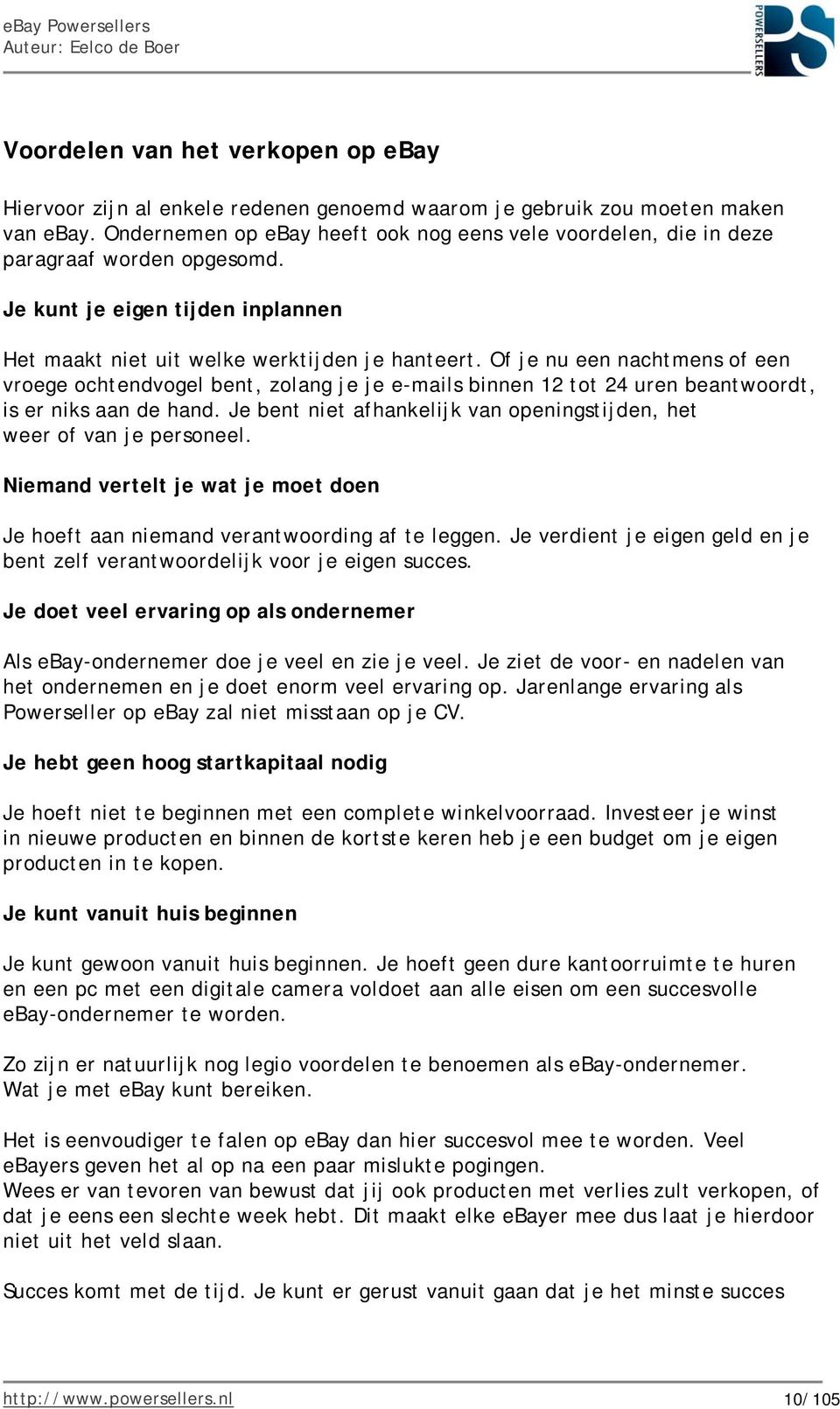 Of je nu een nachtmens of een vroege ochtendvogel bent, zolang je je e-mails binnen 12 tot 24 uren beantwoordt, is er niks aan de hand.