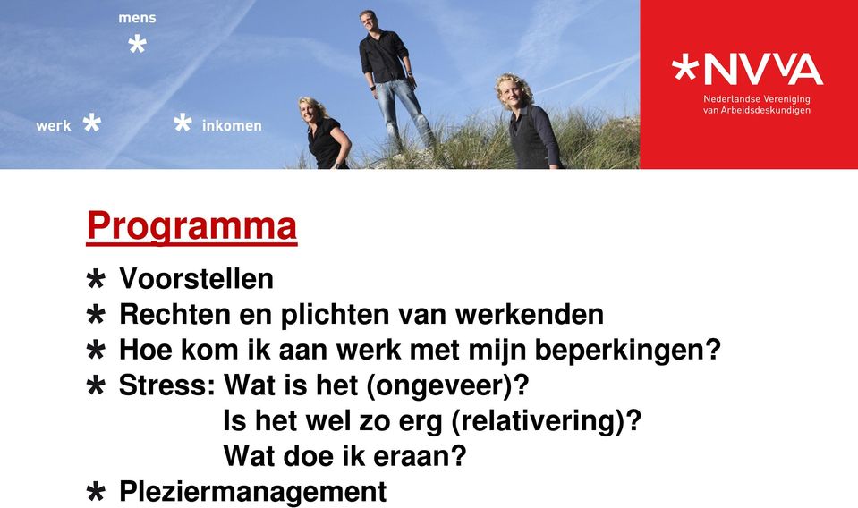 beperkingen? Stress: Wat is het (ongeveer)?