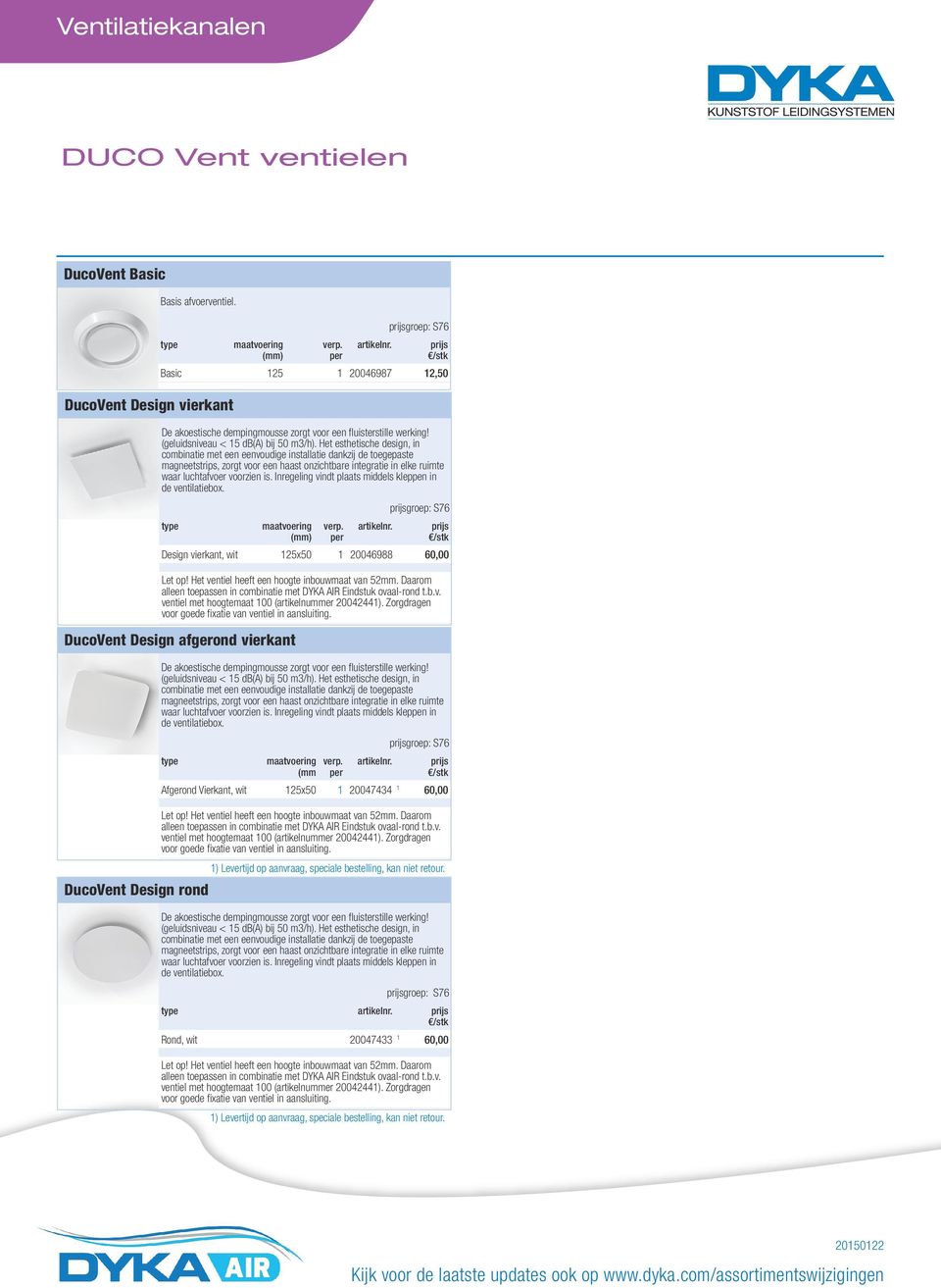 Het esthetische design, in combinatie met een eenvoudige installatie dankzij de toegepaste magneetstrips, zorgt voor een haast onzichtbare integratie in elke ruimte waar luchtafvoer voorzien is.