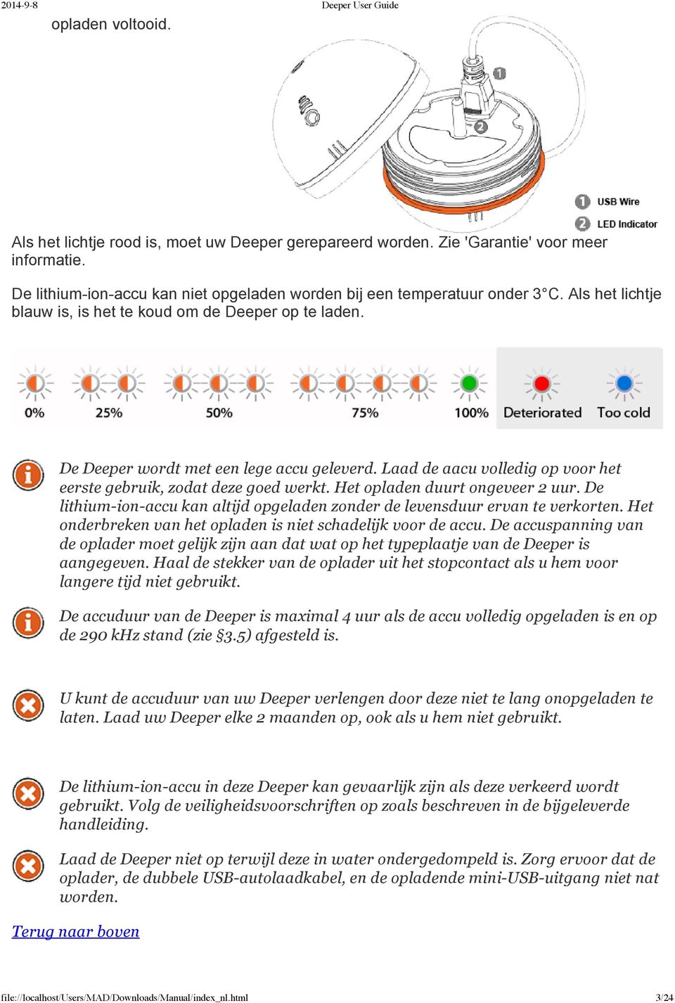 Het opladen duurt ongeveer 2 uur. De lithium ion accu kan altijd opgeladen zonder de levensduur ervan te verkorten. Het onderbreken van het opladen is niet schadelijk voor de accu.