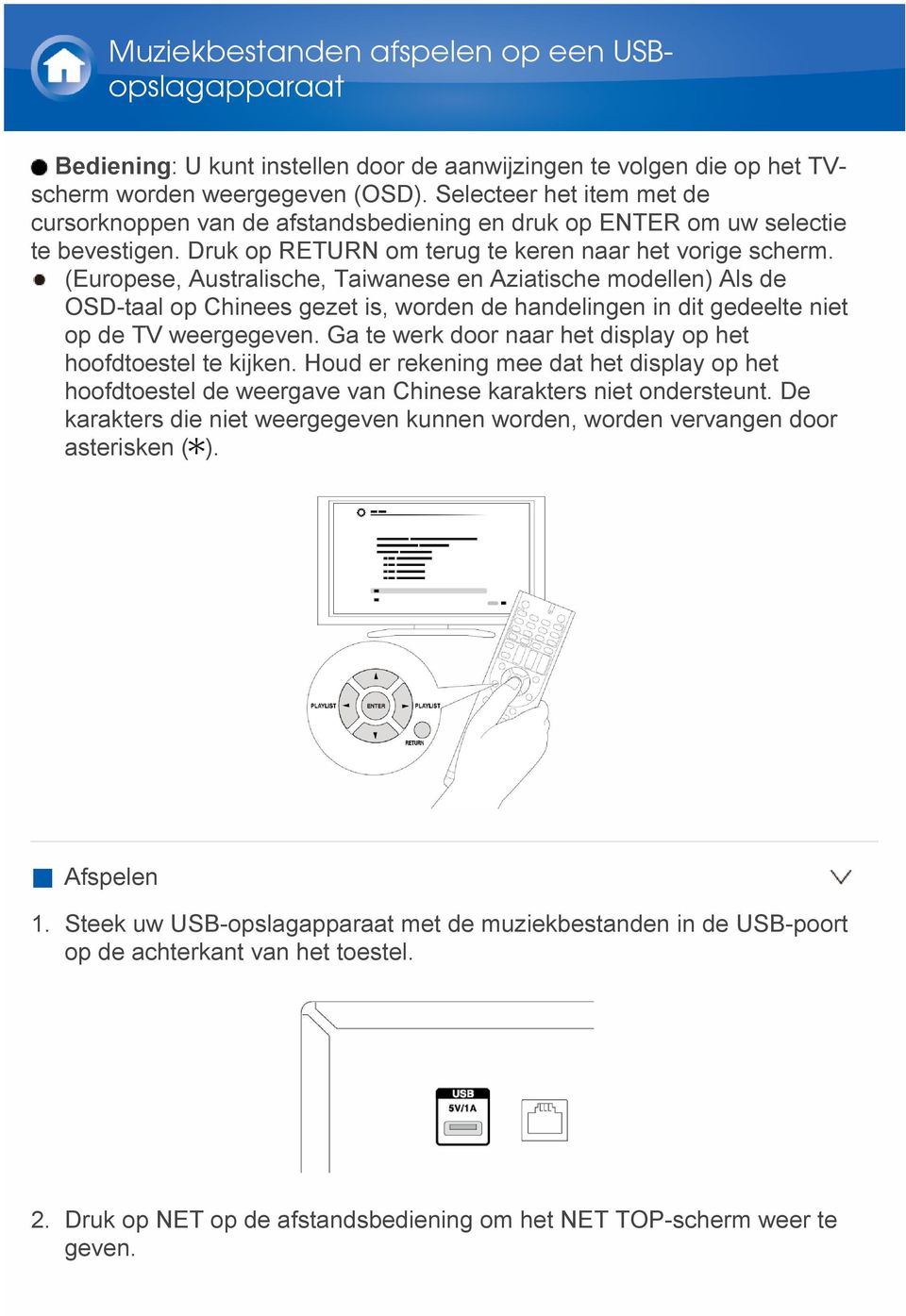 (Europese, Australische, Taiwanese en Aziatische modellen) Als de OSD taal op Chinees gezet is, worden de handelingen in dit gedeelte niet op de TV weergegeven.