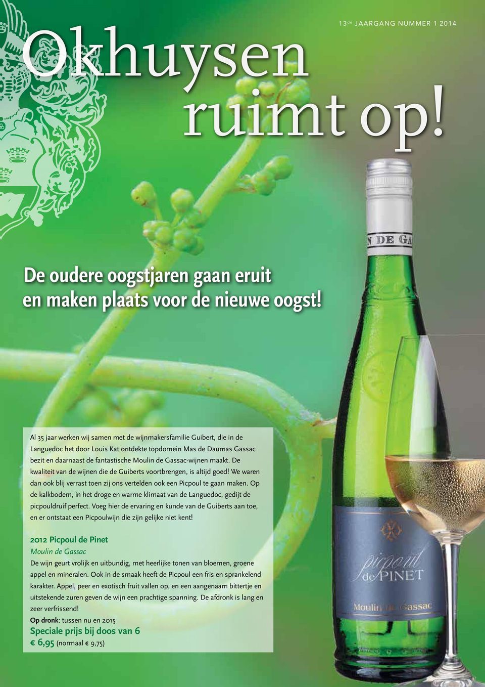 maakt. De kwaliteit van de wijnen die de Guiberts voortbrengen, is altijd goed! We waren dan ook blij verrast toen zij ons vertelden ook een Picpoul te gaan maken.