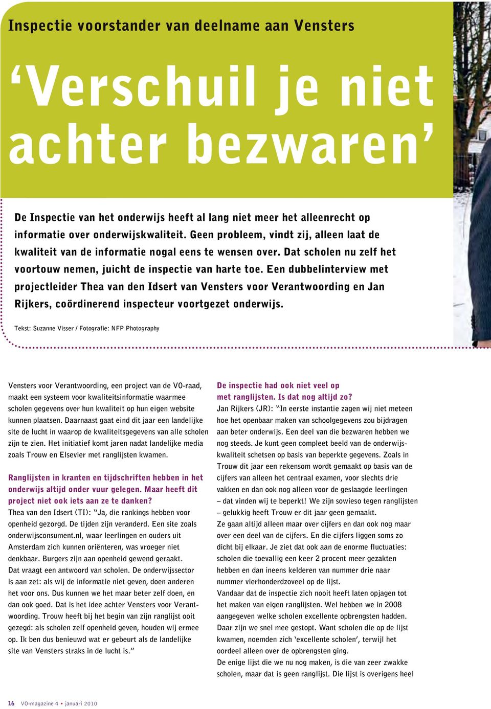 Een dubbelinterview met projectleider Thea van den Idsert van Vensters voor Verantwoording en Jan Rijkers, coördinerend inspecteur voortgezet onderwijs.