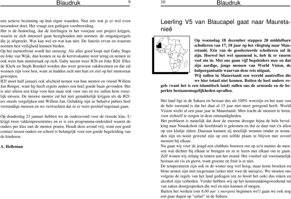 De functie ervan en waarom normen hen veiligheid kunnen bieden. Op het mentorfront wordt het onrustig.